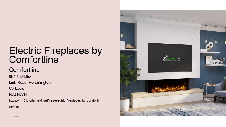 Advanced Features of Comfortline Electric Fireplaces